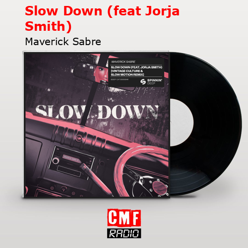 Slow Down (feat Jorja Smith) – Maverick Sabre