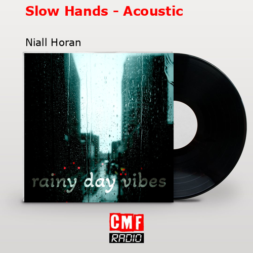 Slow Hands – Acoustic – Niall Horan