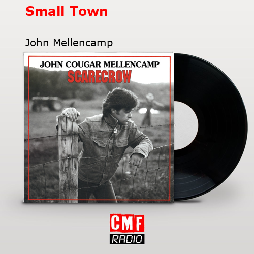 final cover Small Town John Mellencamp