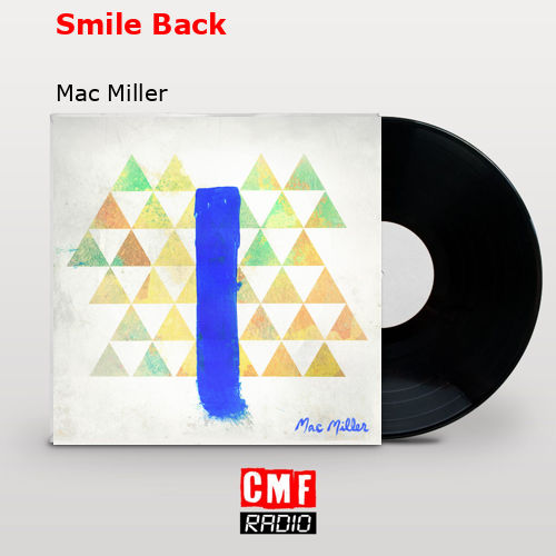 Smile Back – Mac Miller