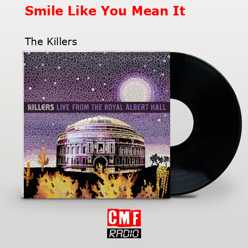 Smile Like You Mean It – The Killers