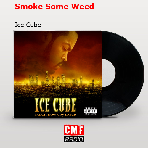 final cover Smoke Some Weed Ice Cube