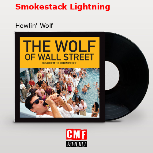 Smokestack Lightning – Howlin’ Wolf