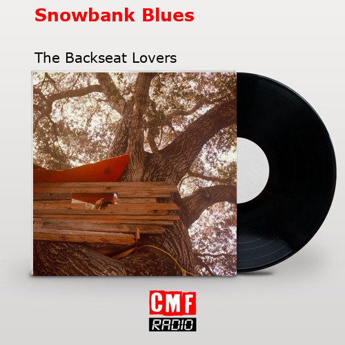Snowbank Blues – The Backseat Lovers