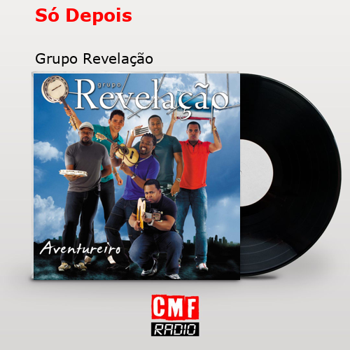 Só Depois – Grupo Revelação