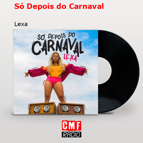 Só Depois do Carnaval – Lexa