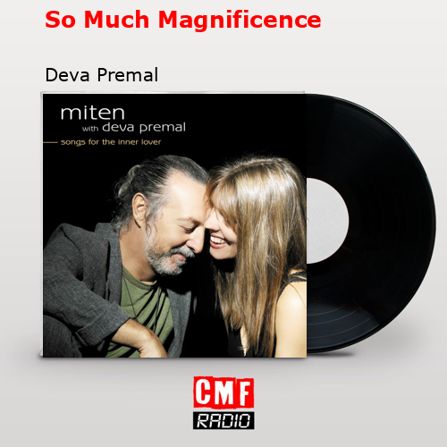 So Much Magnificence – Deva Premal