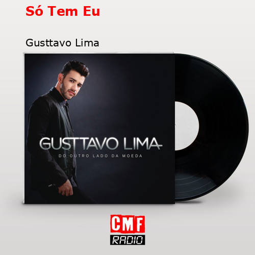 Só Tem Eu – Gusttavo Lima