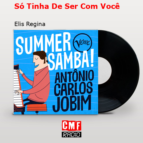 Só Tinha De Ser Com Você – Elis Regina