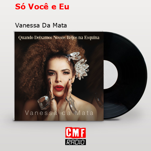 Só Você e Eu – Vanessa Da Mata
