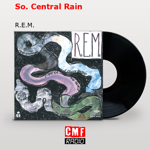 So. Central Rain – R.E.M.
