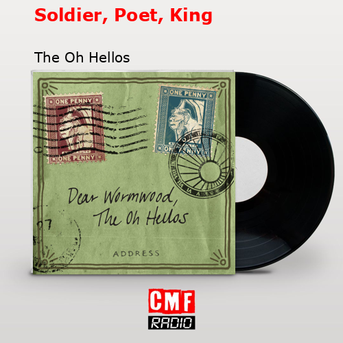 Soldier, Poet, King – The Oh Hellos
