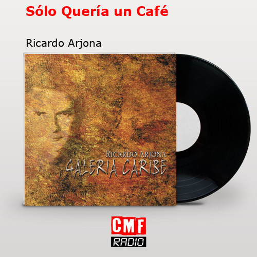 final cover Solo Queria un Cafe Ricardo Arjona