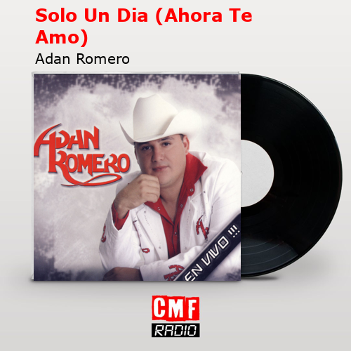 final cover Solo Un Dia Ahora Te Amo Adan Romero