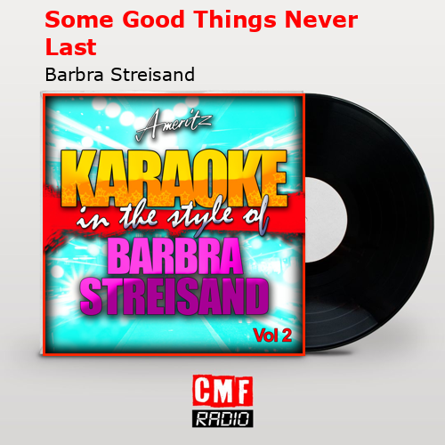 final cover Some Good Things Never Last Barbra Streisand
