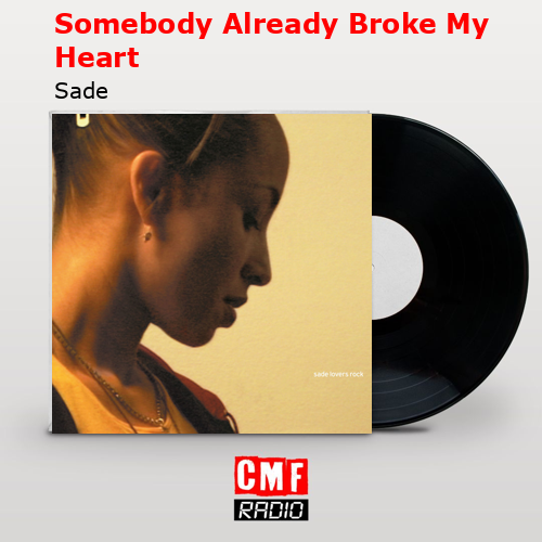 Somebody Already Broke My Heart – Sade