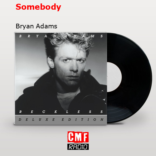 Somebody – Bryan Adams