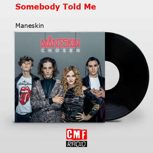 Somebody Told Me – Maneskin
