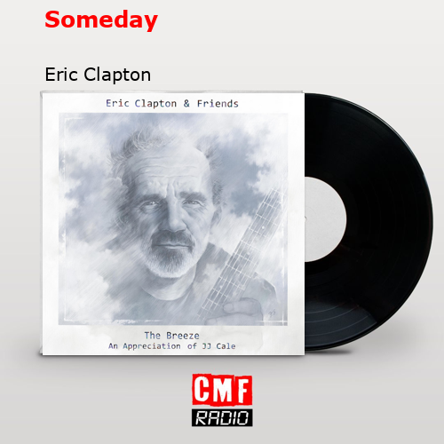 Someday – Eric Clapton