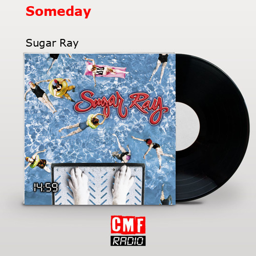 Someday – Sugar Ray