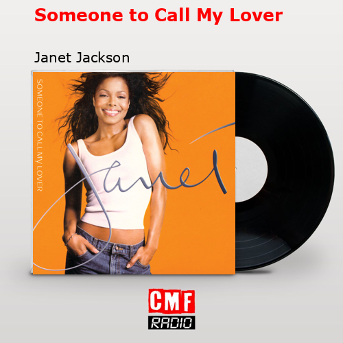 Someone to Call My Lover – Janet Jackson