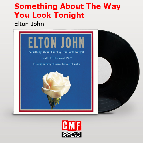 final cover Something About The Way You Look Tonight Elton John