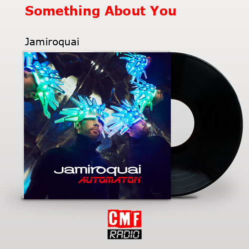 Something About You – Jamiroquai