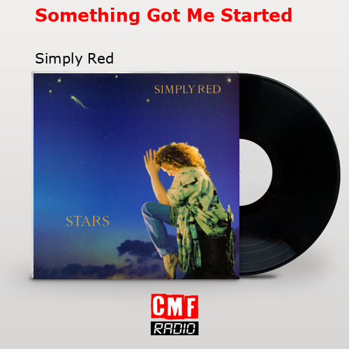 Something Got Me Started – Simply Red