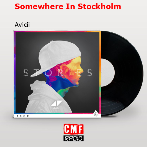 Somewhere In Stockholm – Avicii