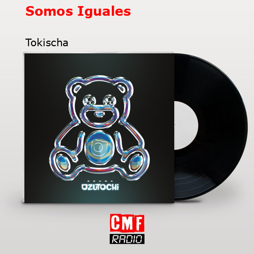 Somos Iguales – Tokischa