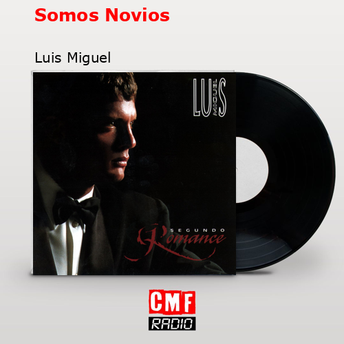 Somos Novios – Luis Miguel