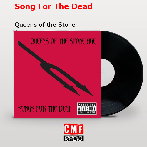 Song For The Dead – Queens of the Stone Age
