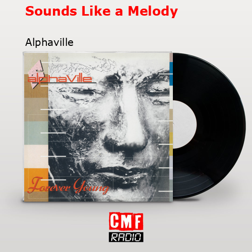 Sounds Like a Melody – Alphaville