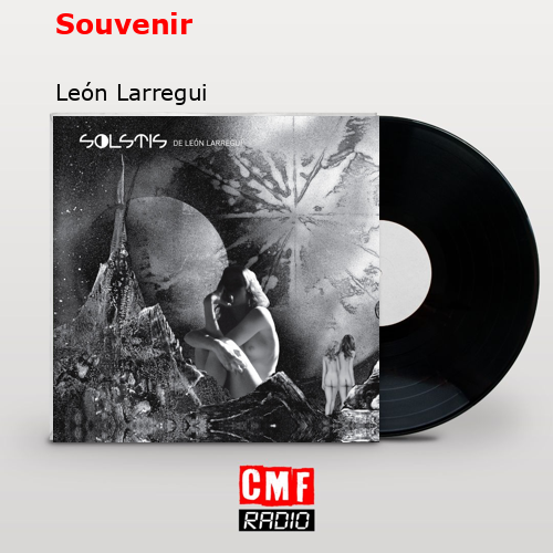Souvenir – León Larregui