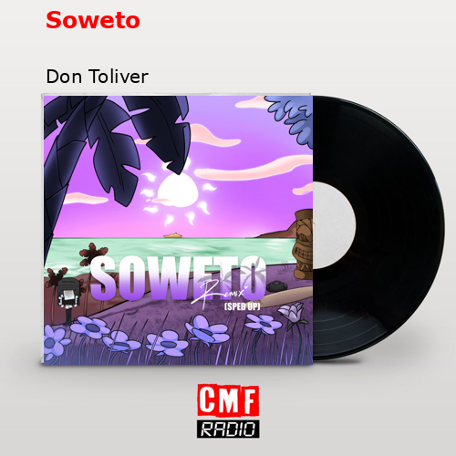Soweto – Don Toliver