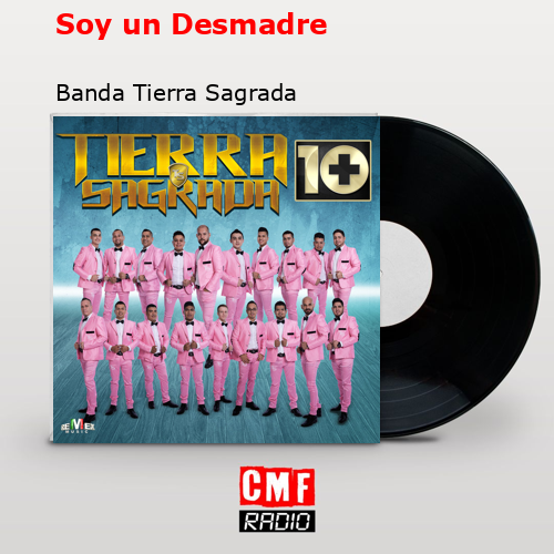 Soy un Desmadre – Banda Tierra Sagrada