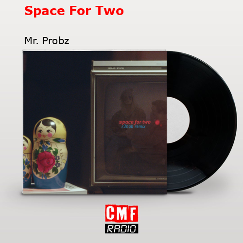 Space For Two – Mr. Probz