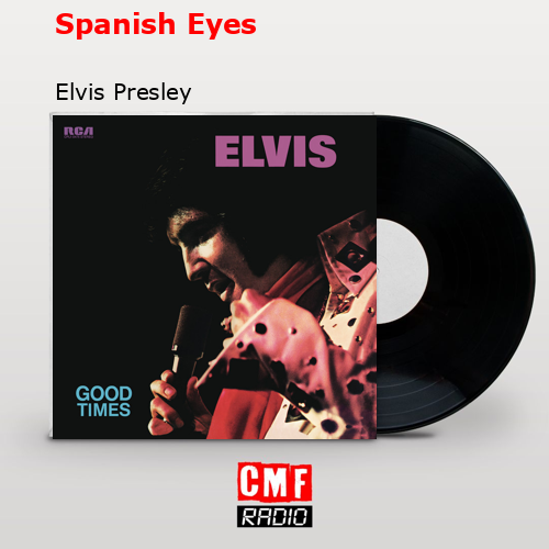 Spanish Eyes – Elvis Presley