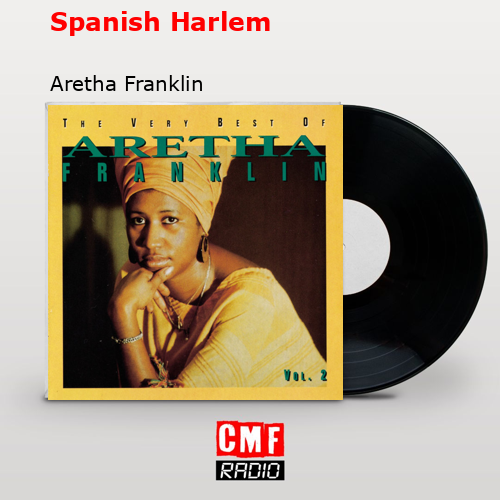 Spanish Harlem – Aretha Franklin