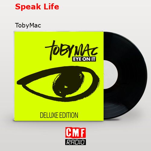 Speak Life – TobyMac