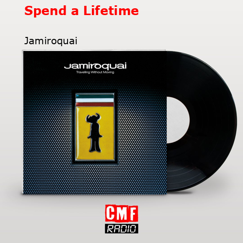 Spend a Lifetime – Jamiroquai