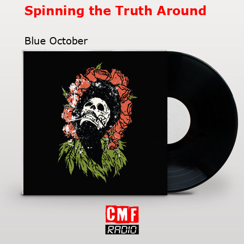 Spinning the Truth Around – Blue October