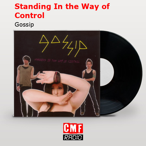 Standing In the Way of Control – Gossip