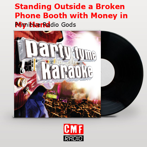 final cover Standing Outside a Broken Phone Booth with Money in My Hand Primitive Radio Gods