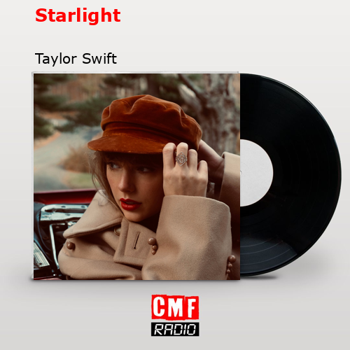 Starlight – Taylor Swift