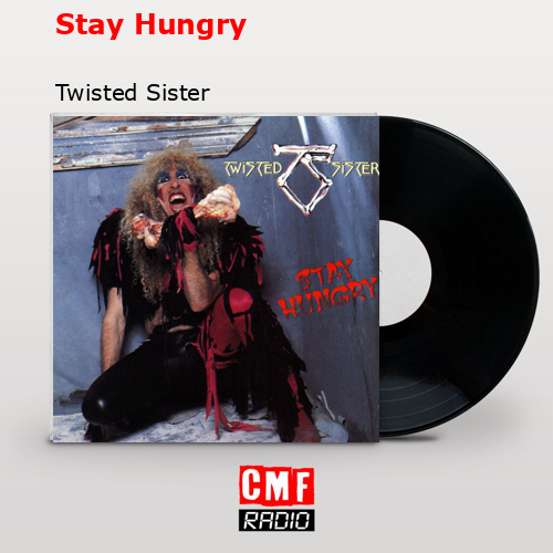Stay Hungry – Twisted Sister