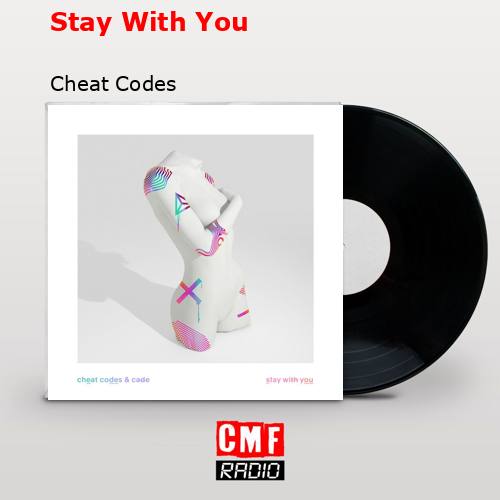Stay With You – Cheat Codes