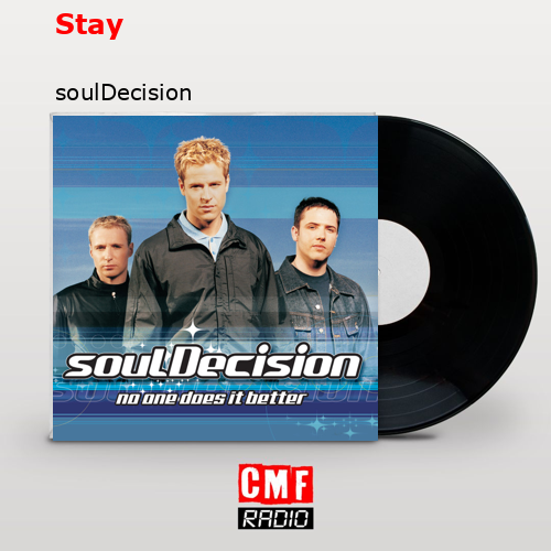 La Historia Y El Significado De La Canción Stay Souldecision