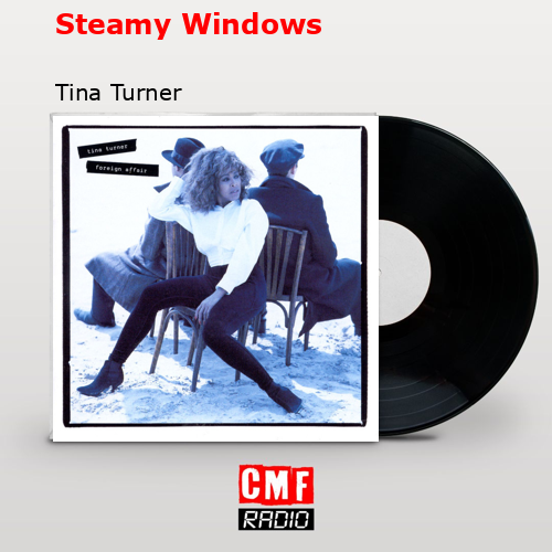 Steamy Windows – Tina Turner