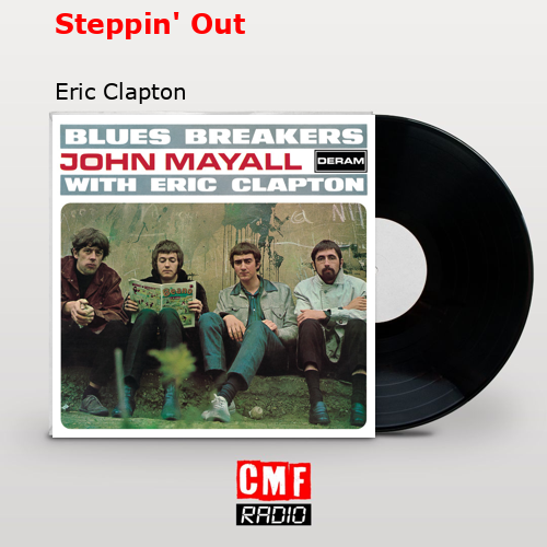 Steppin’ Out – Eric Clapton